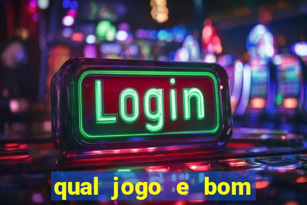 qual jogo e bom para ganhar dinheiro